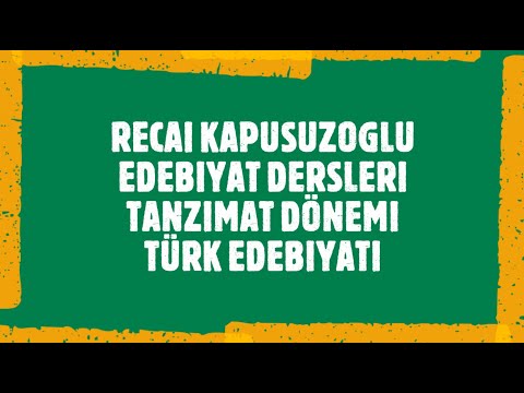 Recai KAPUSUZOĞLU İle Edebiyat Dersleri – Tanzimat Dönemi Türk Edebiyatı-